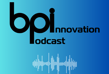 BPI launches episode two of Innovation Podcast series